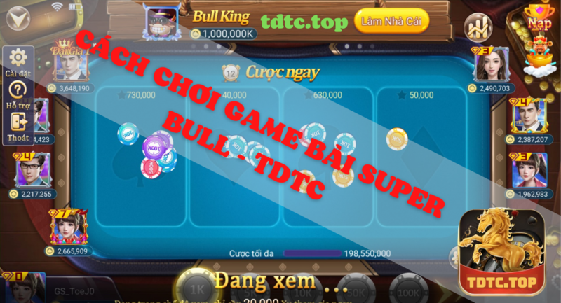 cách chơi super bull tdtc