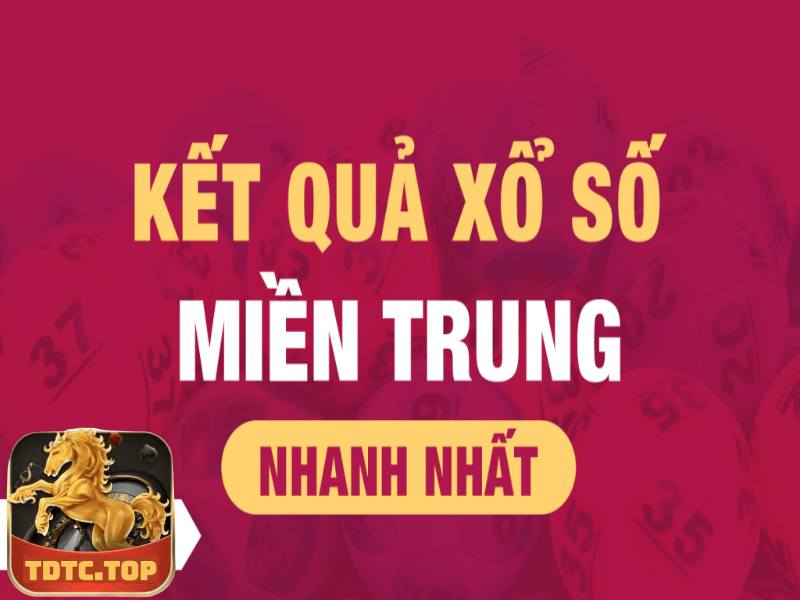 Tra Xổ Số Miền Trung Tại Nhà Cái TDTC Nhanh Nhất?