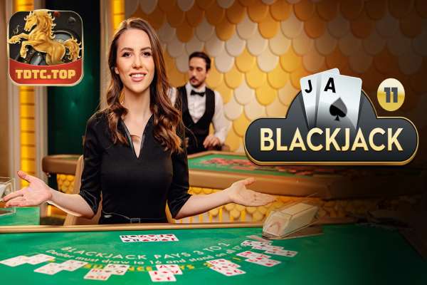 Blackjack video hay Blackjack trực tiếp tdtc